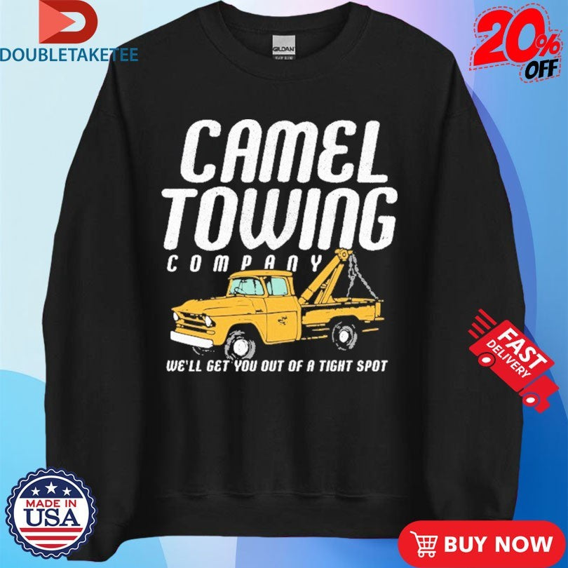 Official Camel Towing Company We’ll Get You Out Of A Tight Spot T-Shirtss