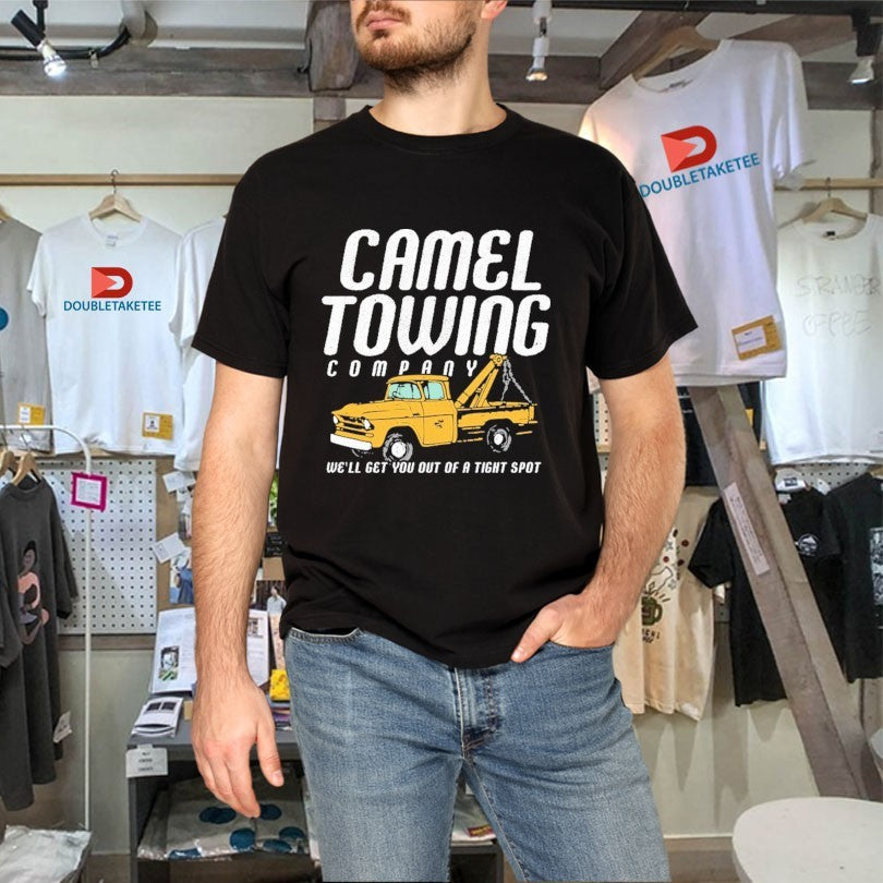 Official Camel Towing Company We’ll Get You Out Of A Tight Spot T-Shirtss