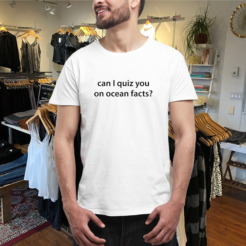 Official Can I Quiz You on Ocean Facts Shirts