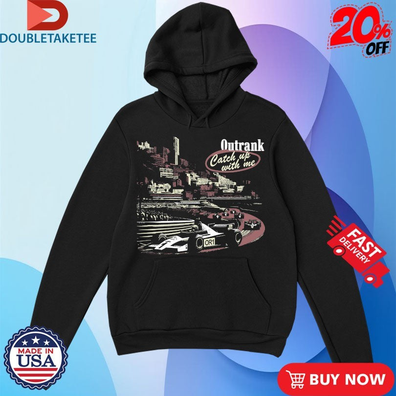 Official Catch Up With Me Outrank Shirts