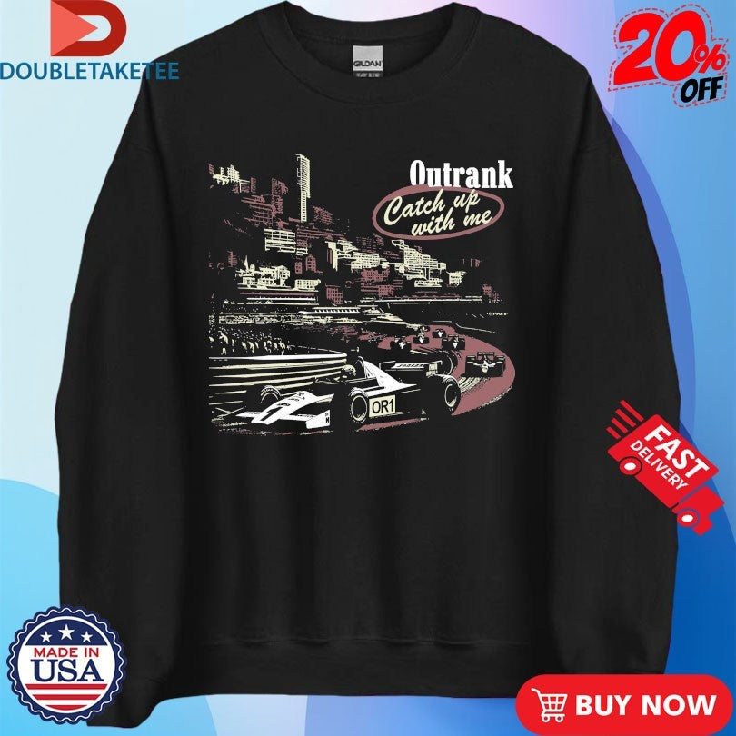 Official Catch Up With Me Outrank Shirts