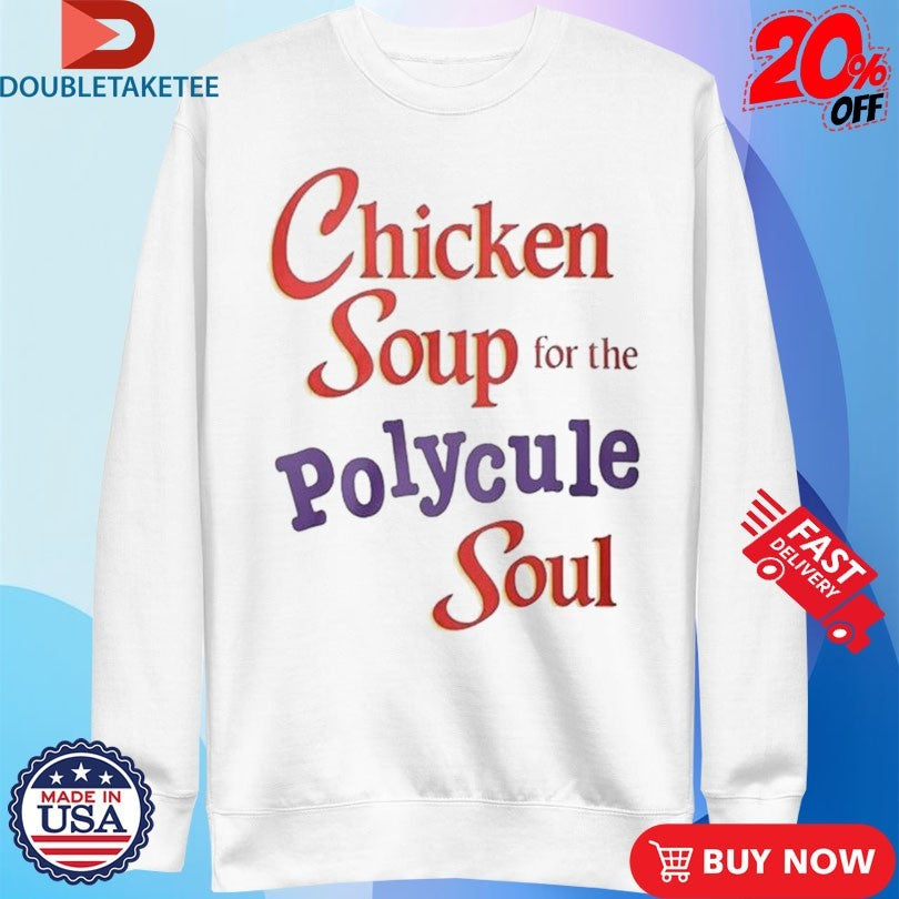 Official Chicken Soup For The Polycule Soul Shirts