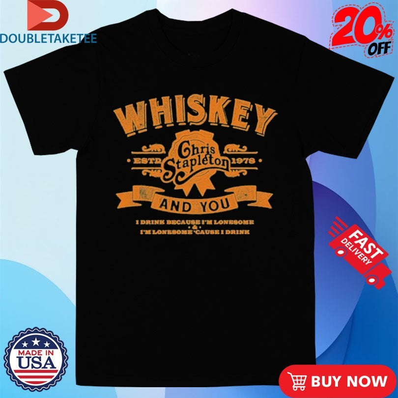 Official Chris Stapleton The Whiskey &amp; You Est 1978 Shirts