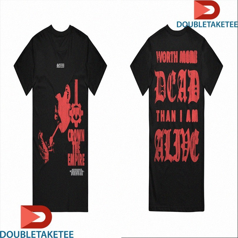 Official Crown The Empire Worth More Dead Than I Am Alive Cigarettes Shirts