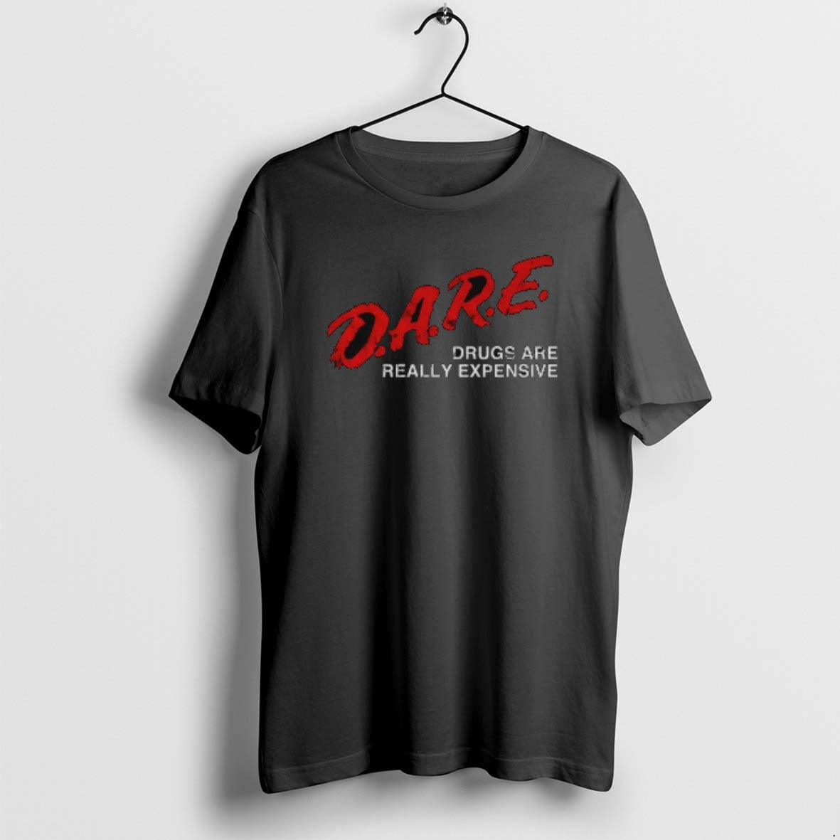 Official Dare Drugs Are Really Expensive T-Shirts, Hoodie, Sweatshirt | DripVista.com