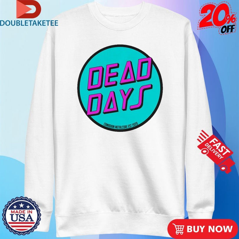 Official Dead Days Canadian Metalcore Est 2020 Logo Shirts