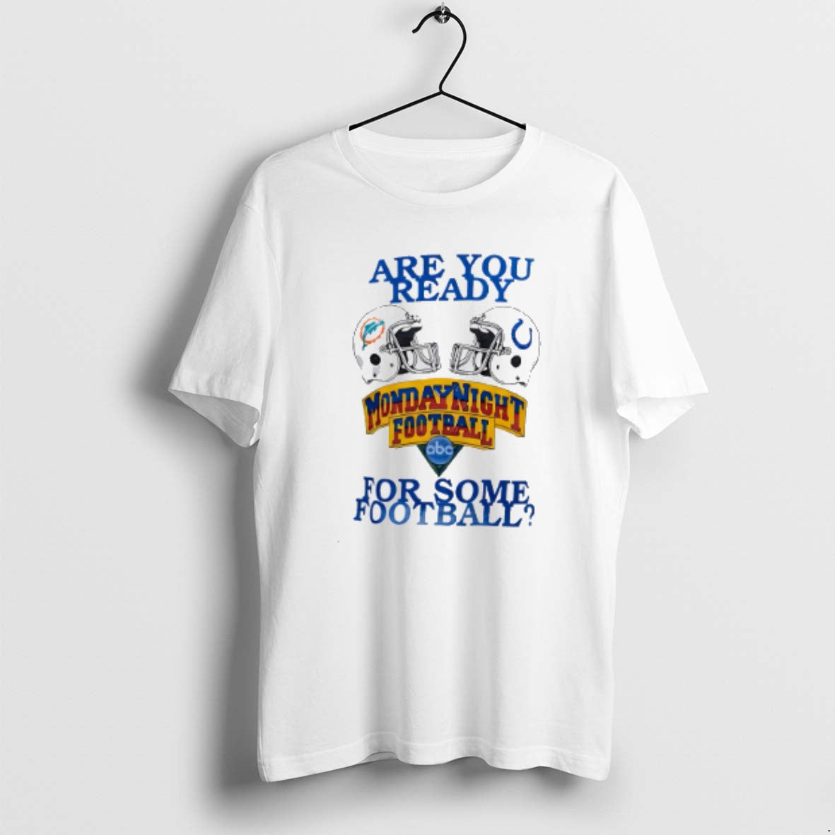 Official Dolphins Vs Colts Are You Ready For Some Monday Night Football T-Shirts, Hoodie, Sweatshirt | DripVista.com