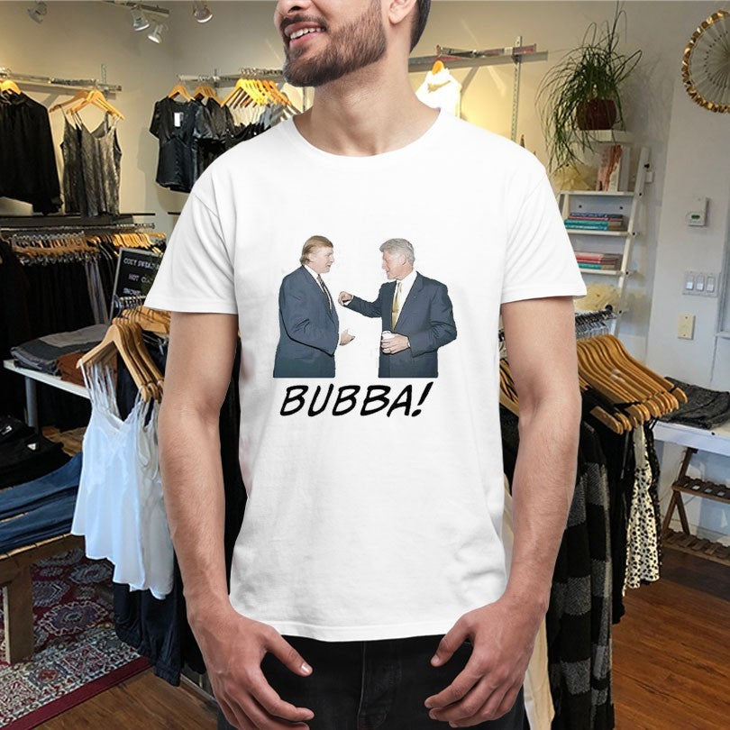 Official Donald Trump And Bill Clinton Bubba Shirts