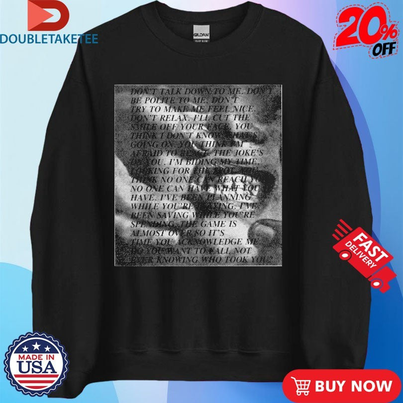 Official Don’t Talk Down To Me Don’t Be Polite To Me Shirts