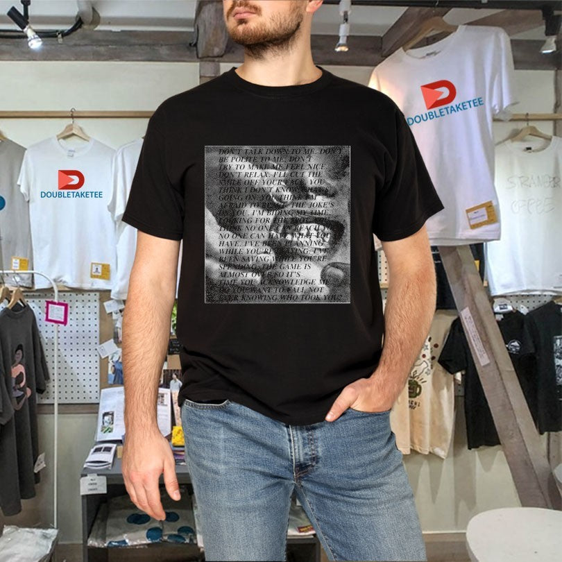 Official Don’t Talk Down To Me Don’t Be Polite To Me Shirts