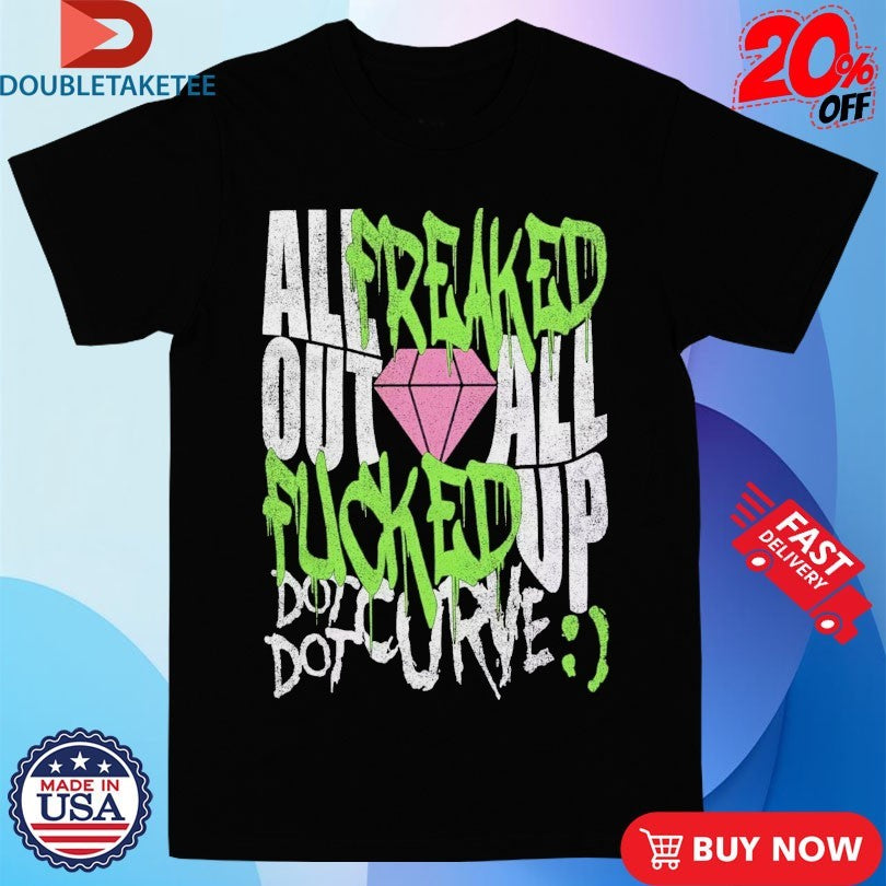 Official Dot Dot Curve All Freaked Out All Up Fucked Diamond Shirts