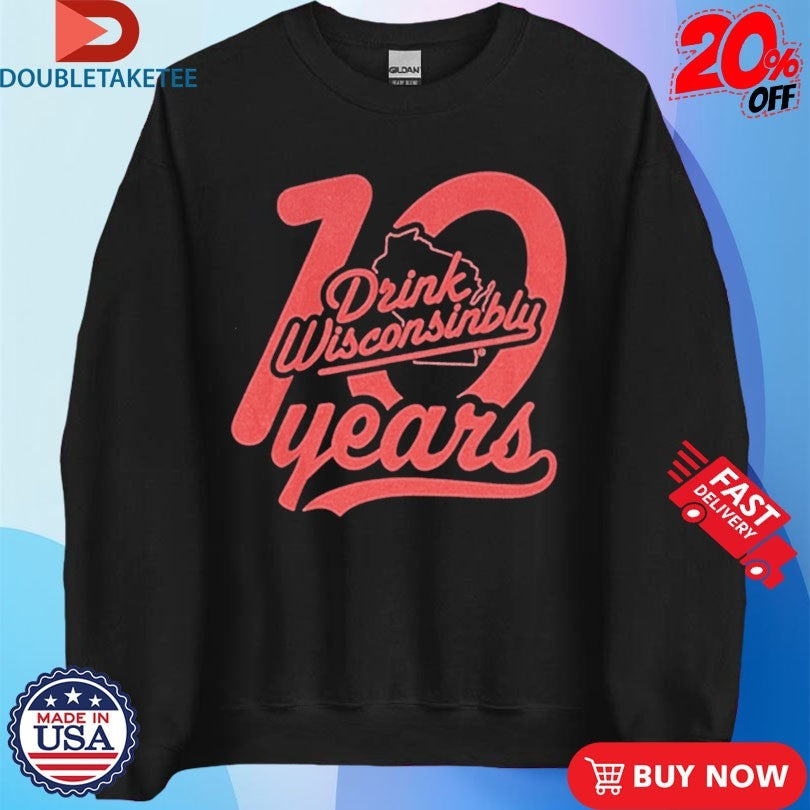 Official Drink Wisconsinbly 10-Year Anniversary Shirts