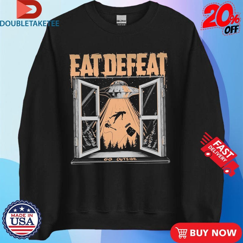 Official Eat Defeat Go Outside UFO Shirts