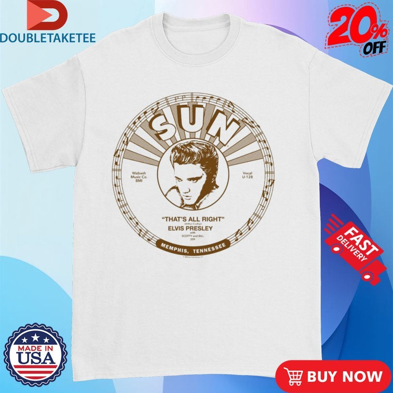 Official Elvis Presley That’s All Right Sun Records Memphis Tennessee Shirts