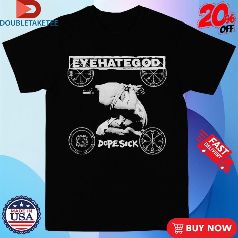 Official Eyehategod Dopesick Shirts