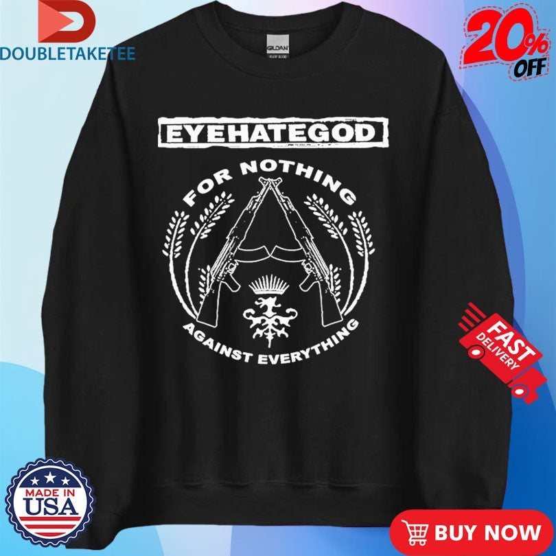 Official Eyehategod For Nothing Against Everything Shirts
