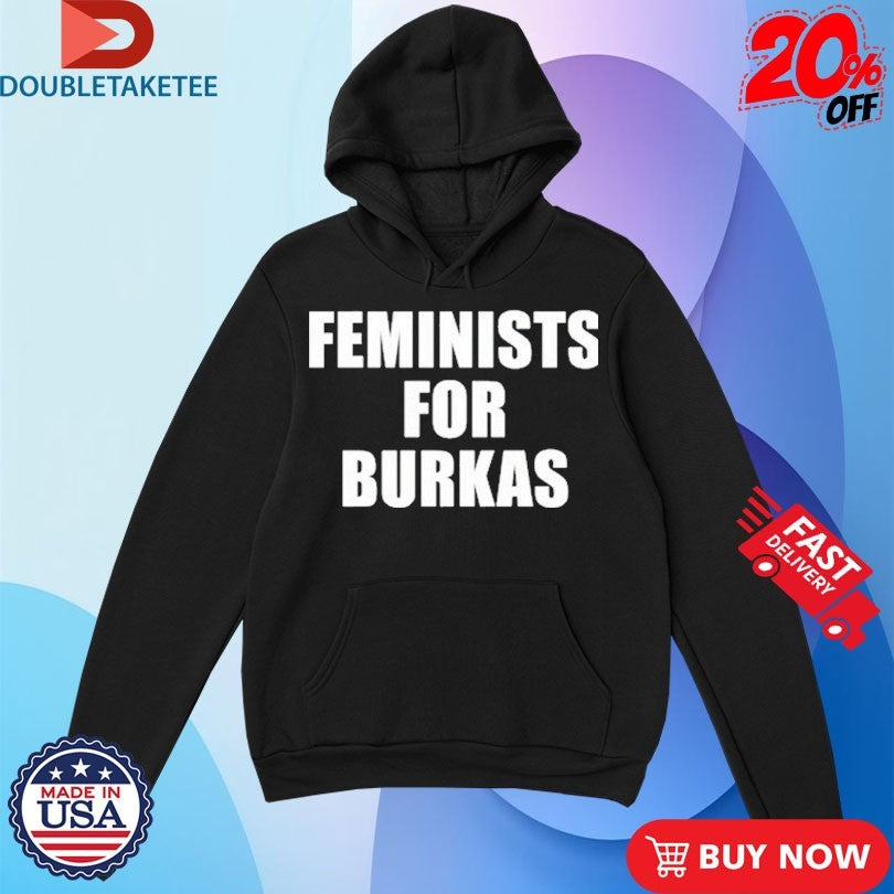 Official Feminists For Burkas Shirts