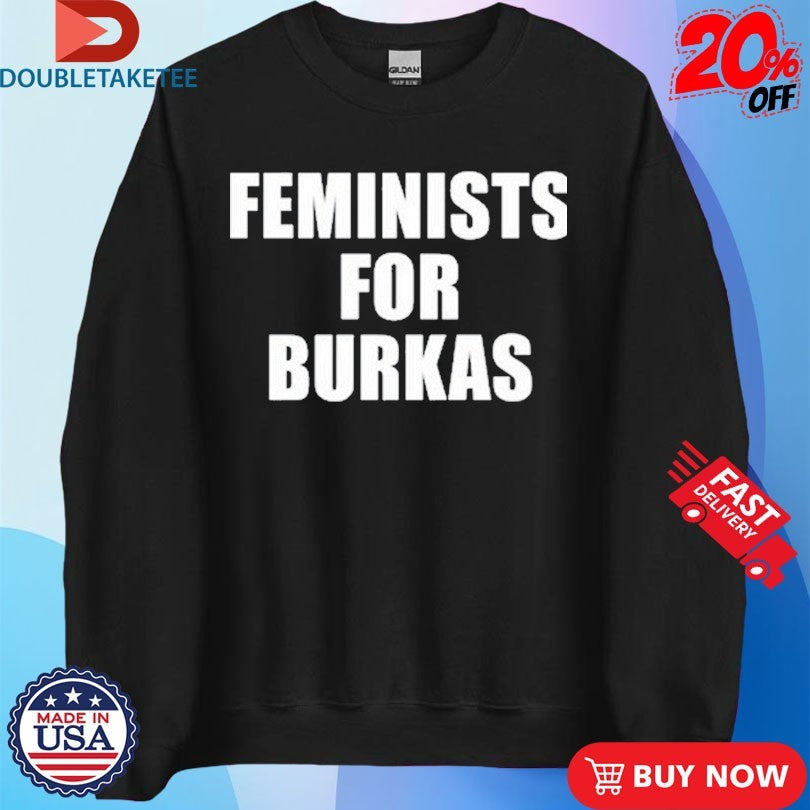 Official Feminists For Burkas Shirts
