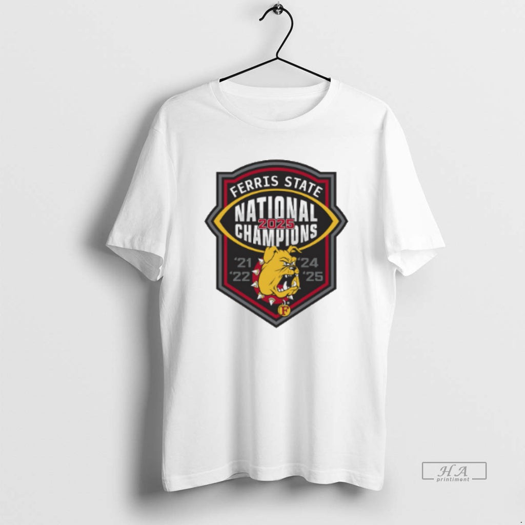 Official Ferris State 2025 Football National Champions 21 22 24 25 T-Shirts, Hoodie, Sweatshirt | DripVista.com