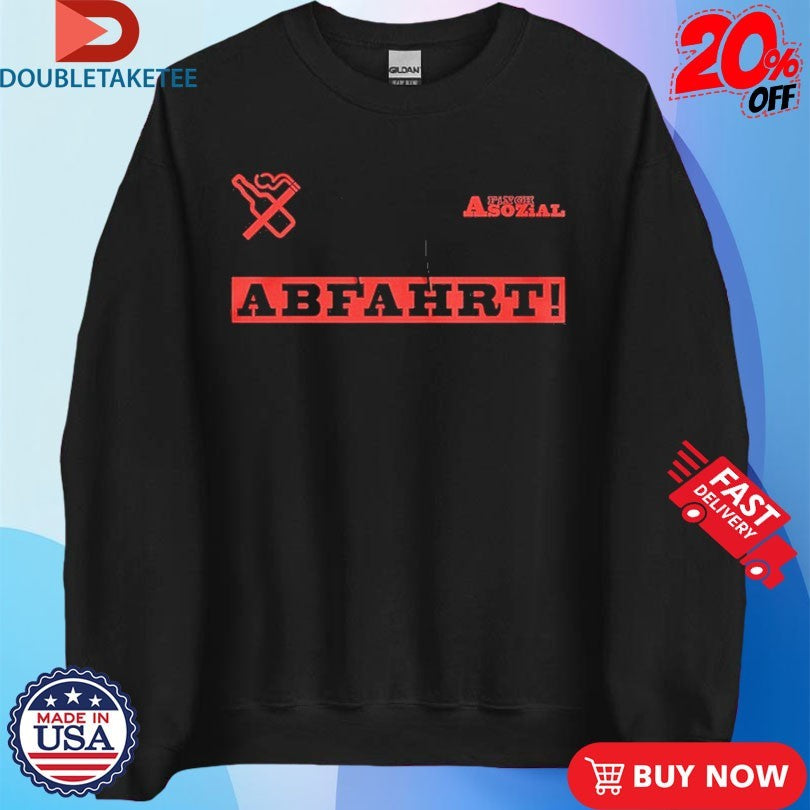Official Finch Asozial Abfahrt Beer And Cigarettes Shirts