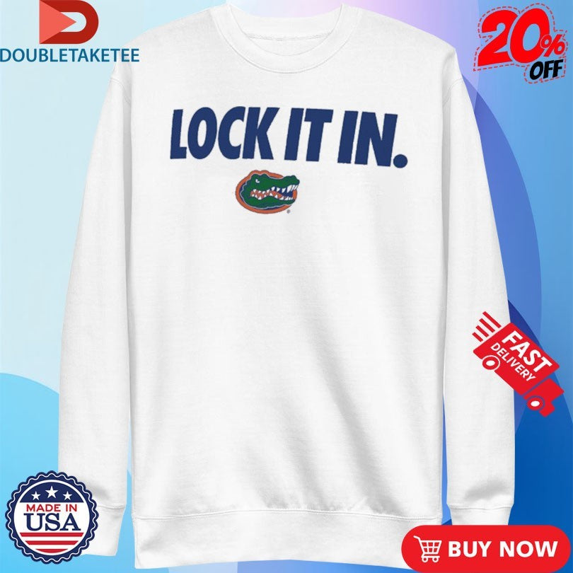 Official Florida Gators Lock It In Shirts