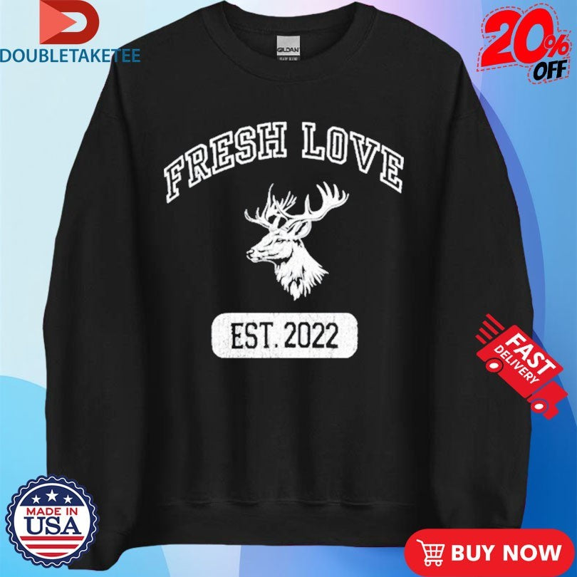 Official Fresh Love Est 2022 Deer Shirts