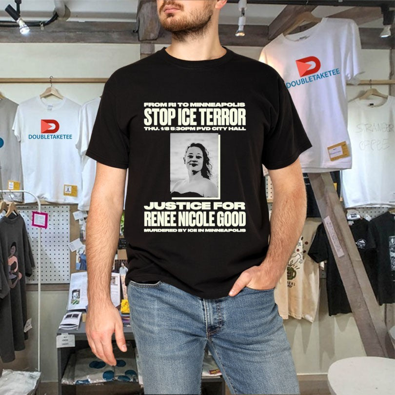 Official From Ri To Minneapolis Stop Ice Terror Justice For Renee Nicole Good PVD City Hall 2026 Shirt