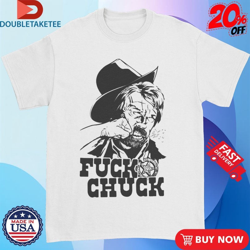 Official Fuck Chuck Shirts
