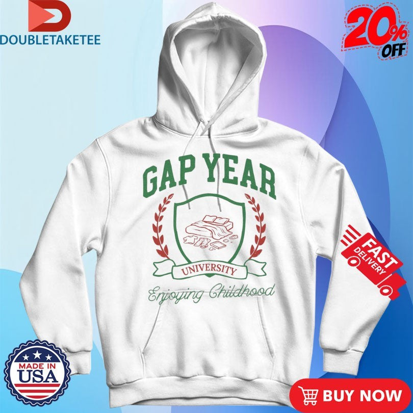 Official Gap Year Enjoying Childhood University Shirts