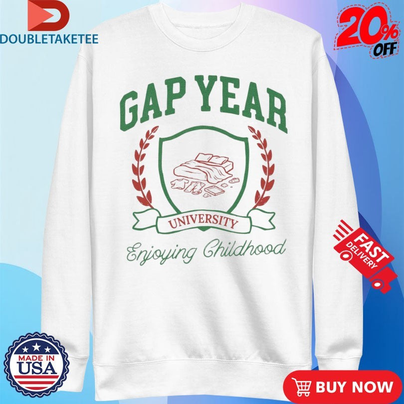 Official Gap Year Enjoying Childhood University Shirts