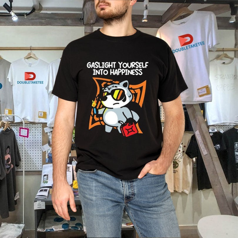 Official Gaslight Yourself Into Happiness Shirts