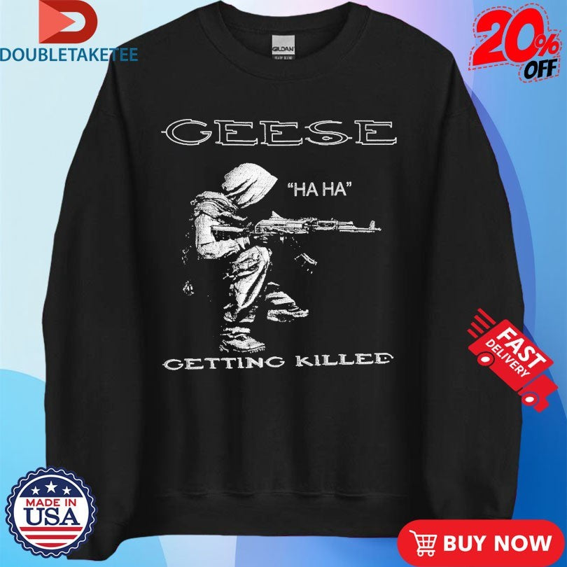 Official Geese Getting Killed Haha Shirts