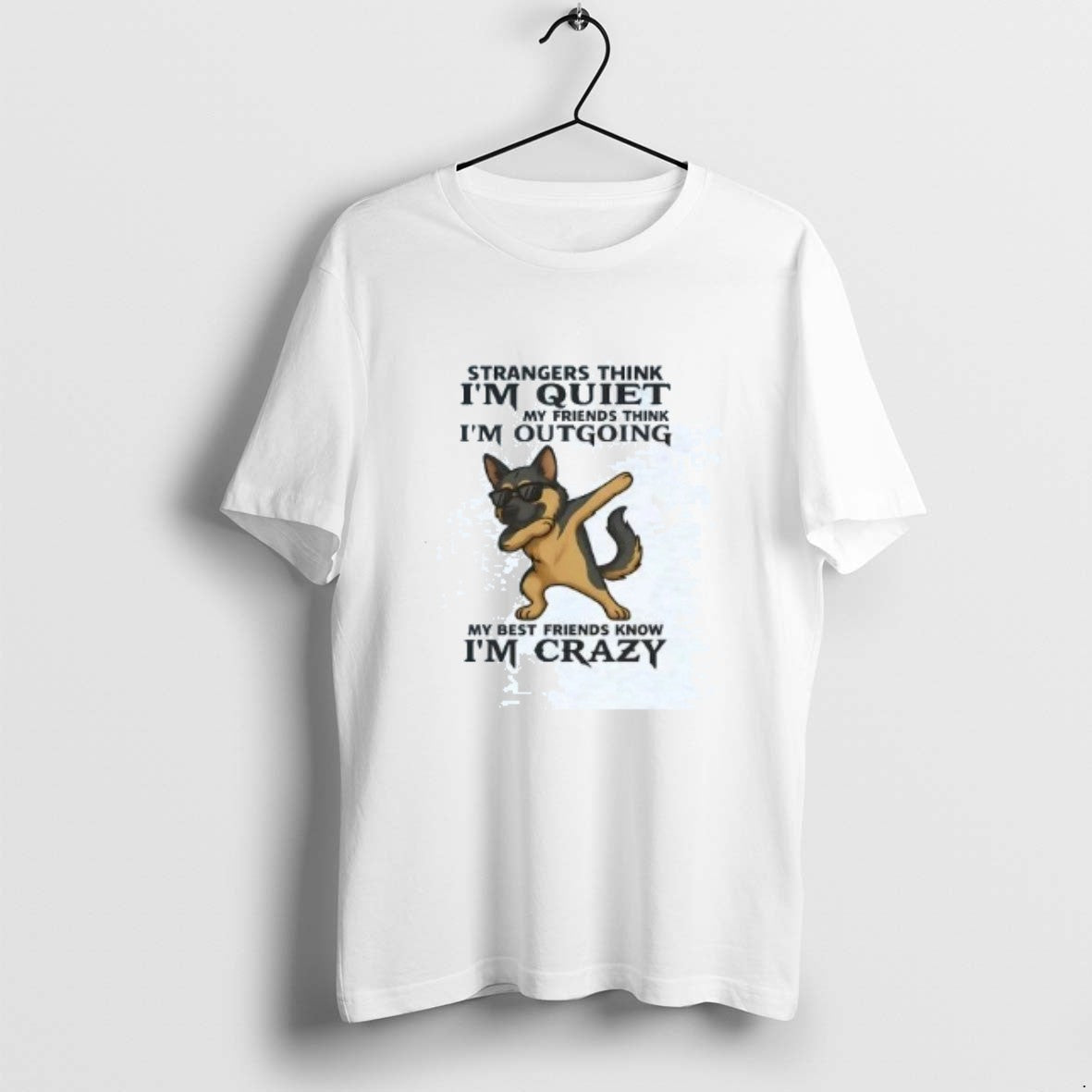 Official German Shepherd Strangers Think Im Quiet My Friends Think Im Out Going T-Shirts, Hoodie, Sweatshirt | DripVista.com