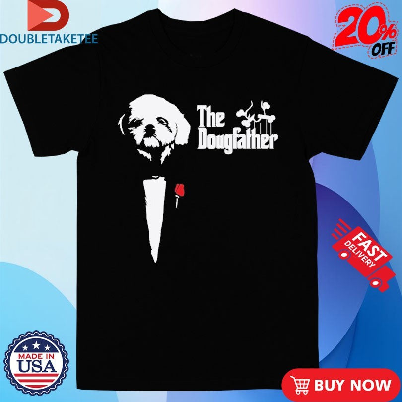 Official Godfather The Dougfather Shirts