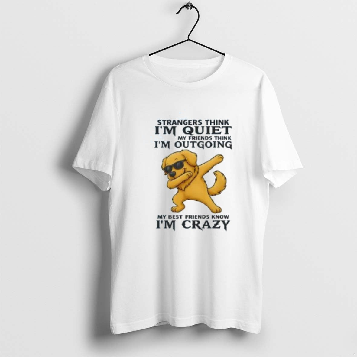 Official Golden Retriever Strangers Think Im Quiet My Friends Think Im Outgoing T-Shirts, Hoodie, Sweatshirt | DripVista.com