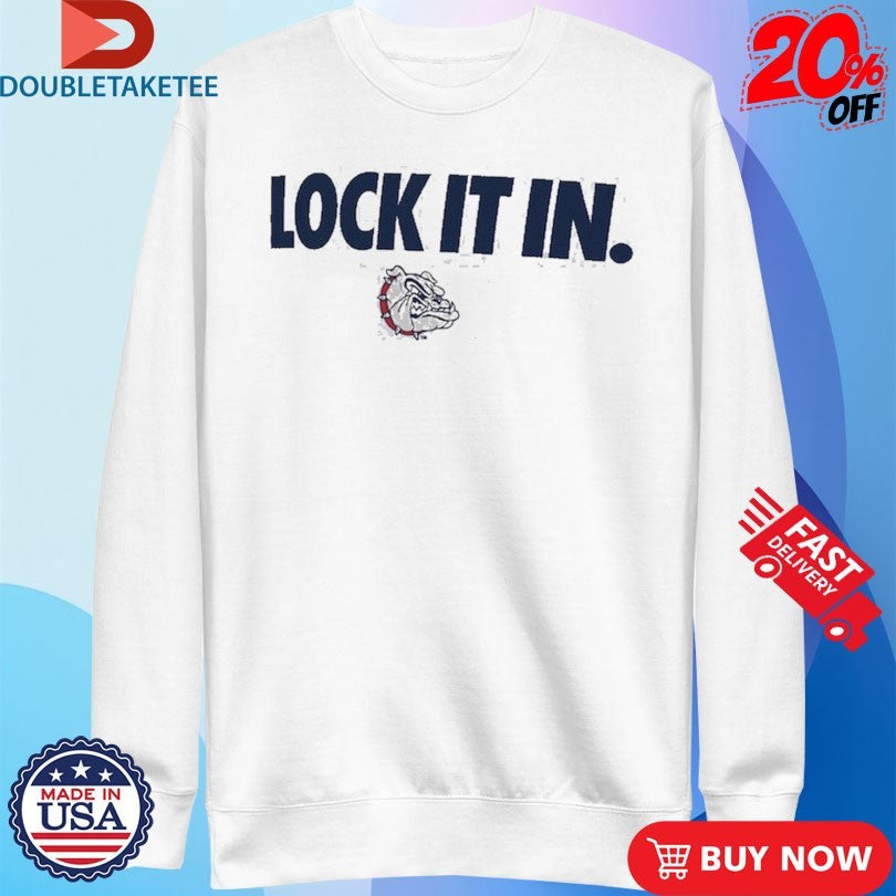 Official Gonzaga Bulldogs Lock It In Shirts