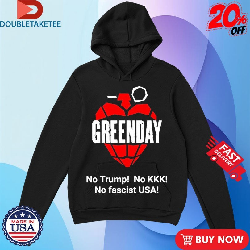 Official Green Day No Trump No Kkk No Fascist USA Shirts