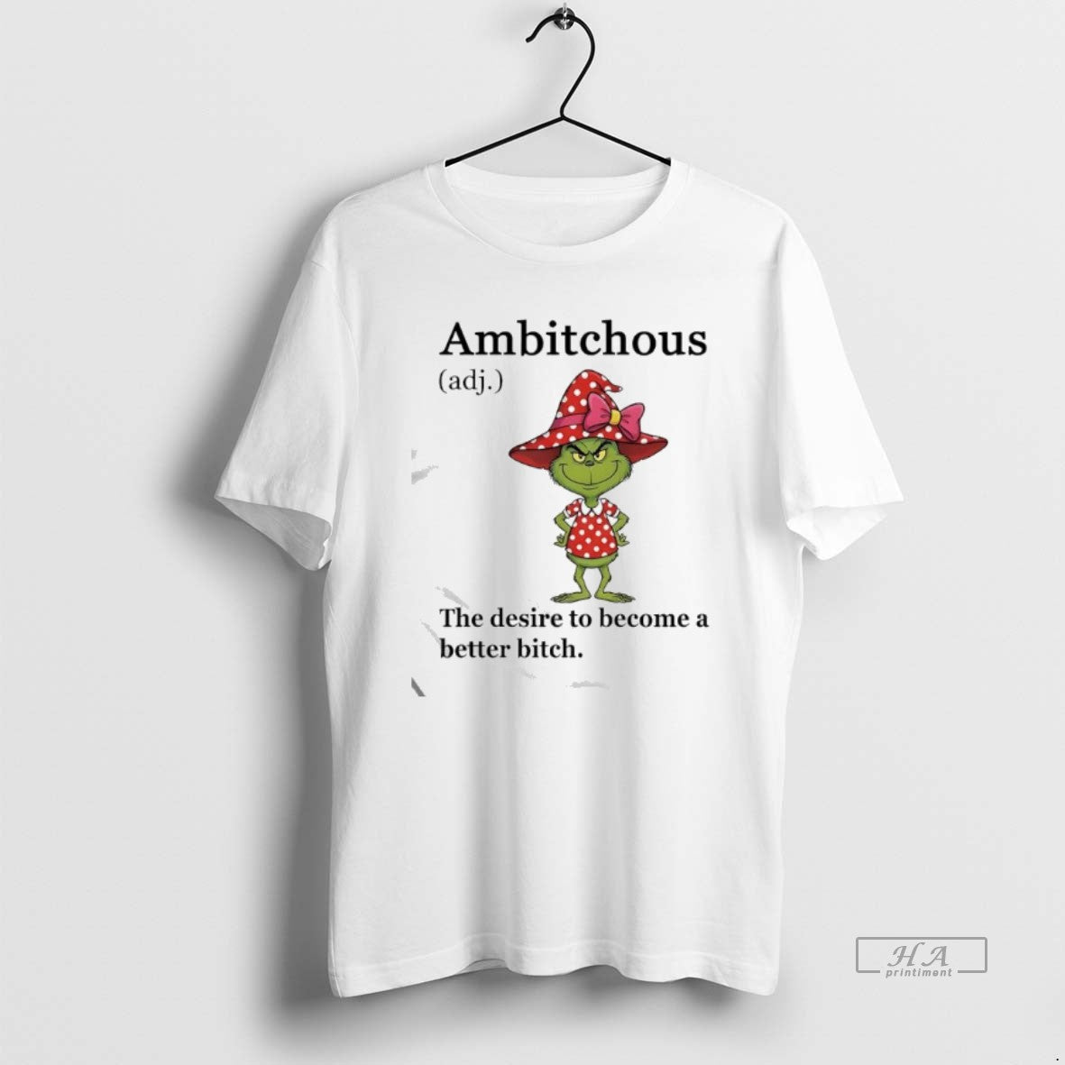 Official Grinch Ambitchous The Desire To Become A Better Bitch T-Shirts, Hoodie, Sweatshirt | DripVista.com