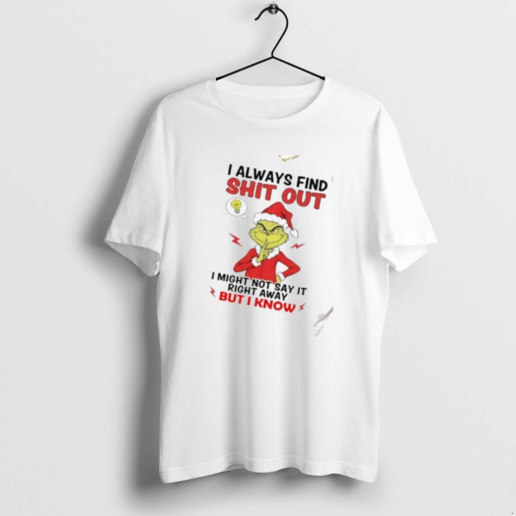 Official Grinch I Always Find Shit Out I Might Not Say It Christmas T-Shirts, Hoodie, Sweatshirt | DripVista.com