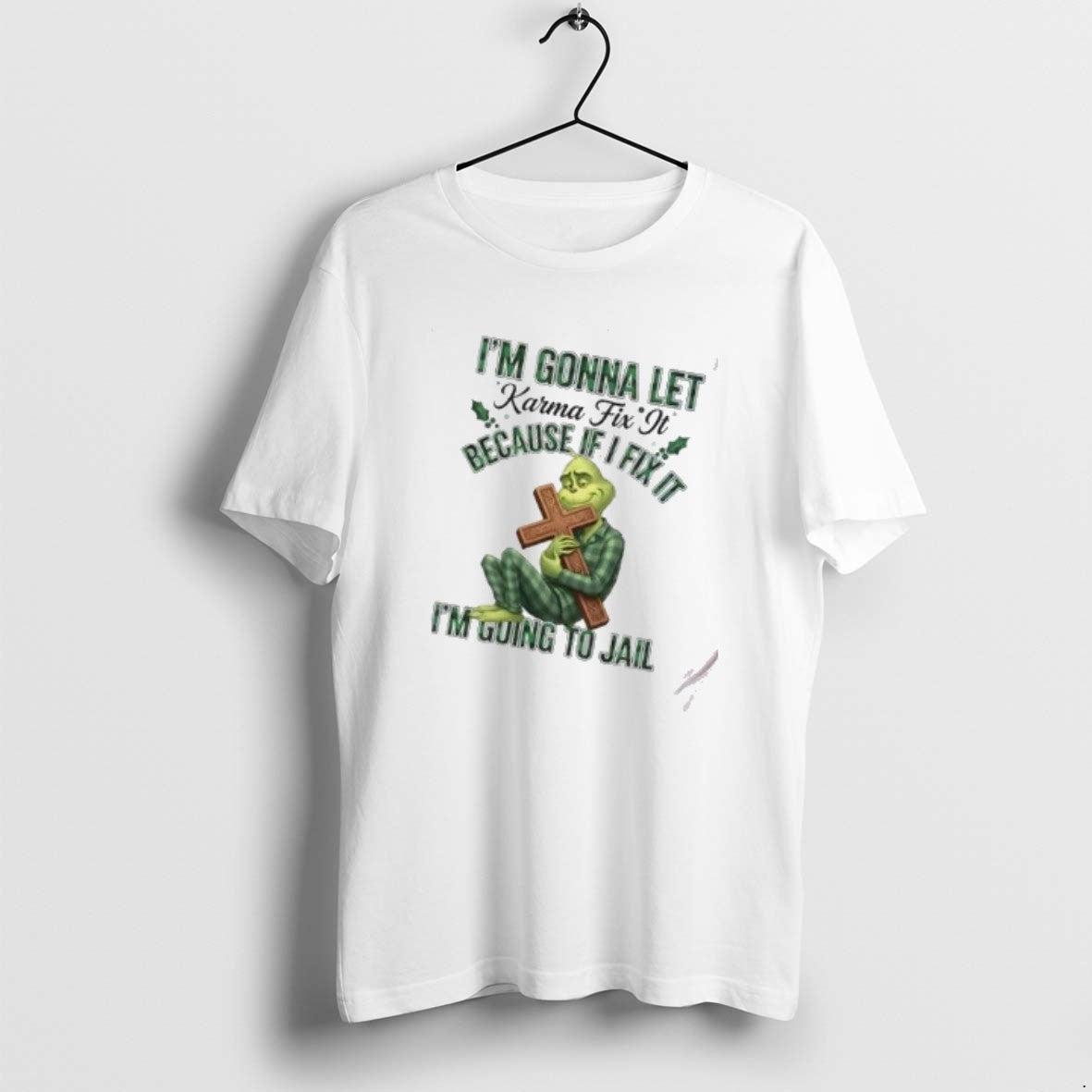 Official Grinch Im Gonna Let Karma Fix It Because If Fix It Christmas T-Shirts, Hoodie, Sweatshirt | DripVista.com