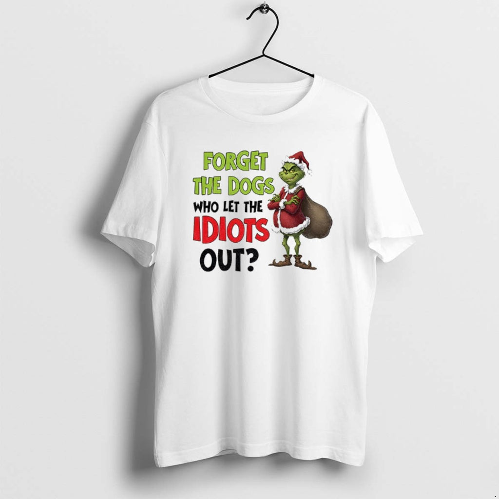 Official Grinch Santa Forget The Dogs Who Let The Idiots Out Xmas T-Shirts, Hoodie, Sweatshirt | DripVista.com