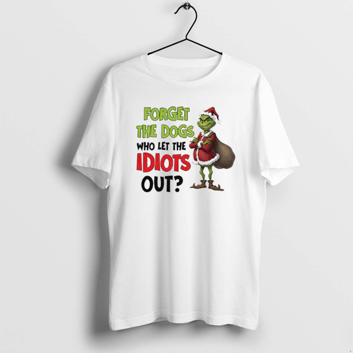 Official Grinch Santa Forget The Dogs Who Let The Idiots Out Xmas T-Shirts, Hoodie, Sweatshirt | DripVista.com