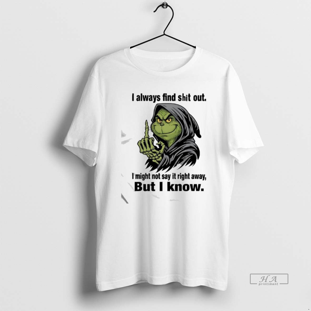 Official Grinch Always Find Shit Out I Might Not Say It Right Away But T-Shirts, Hoodie, Sweatshirt | DripVista.com