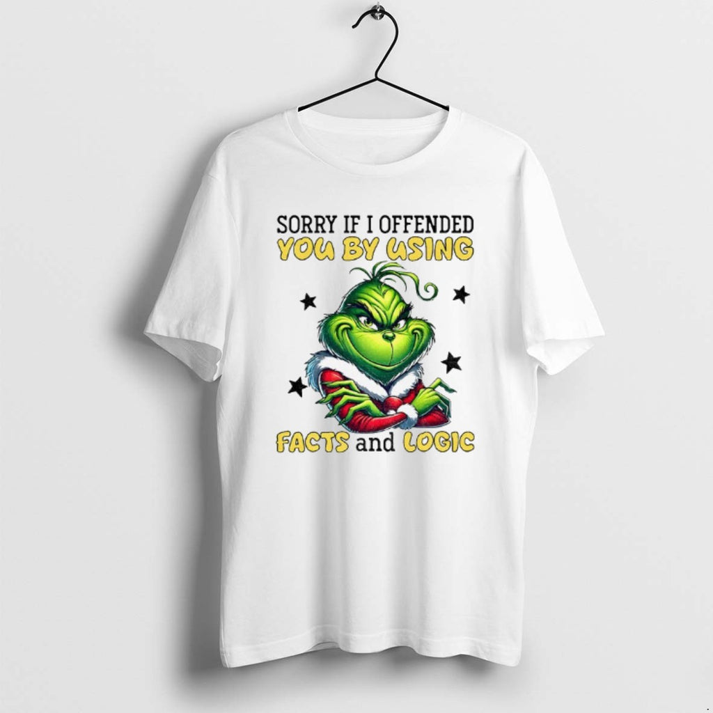 Official Grinch Sorry If I Offended You By Using Facts And Logic Merry Christmas T-Shirts, Hoodie, Sweatshirt | DripVista.com