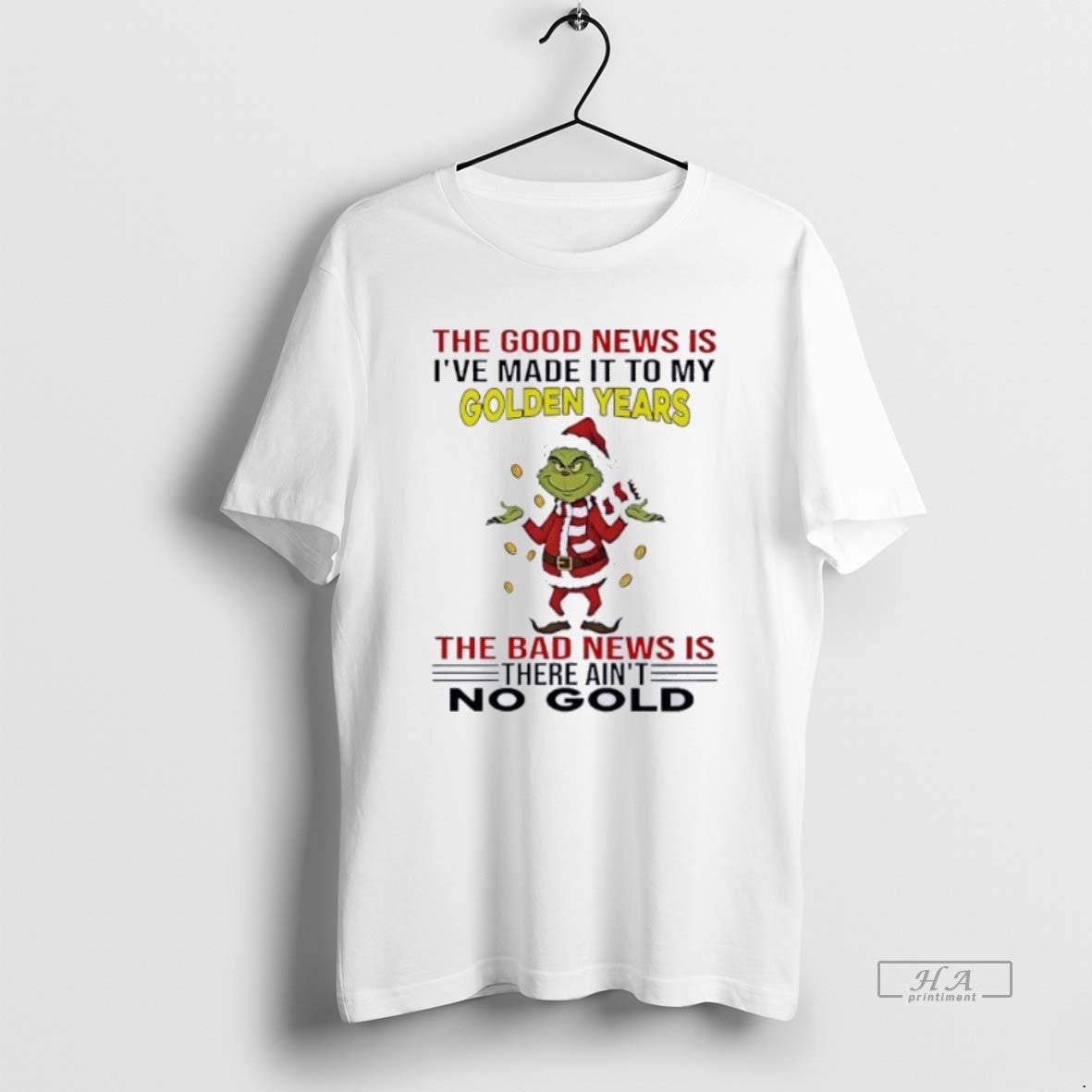 Official Grinch The Good News Is Ive Made It To My Golden Years Christmas T-Shirts, Hoodie, Sweatshirt | DripVista.com