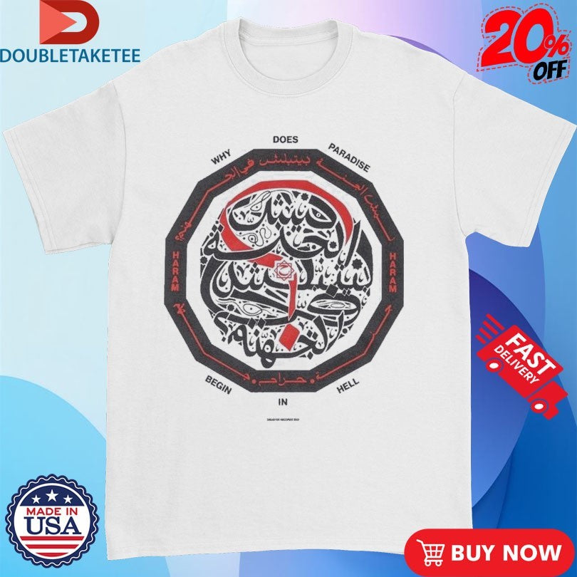 Official Haram Why Does Paradise Begin In Hell Crest Shirts