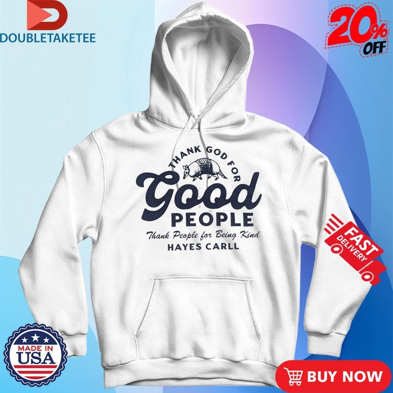 Official Hayes Carll Thank God For Good People Shirts
