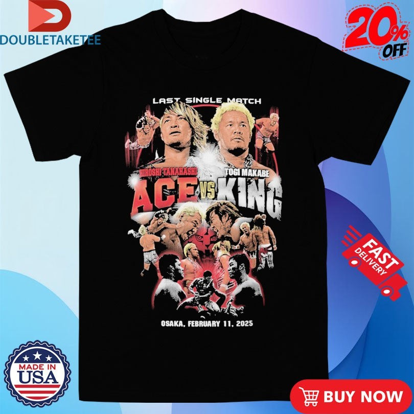 Official Hiroshi Tanahashi Ace Vs Togi Makabe King Last Single Match Osaka 2025 Shirts
