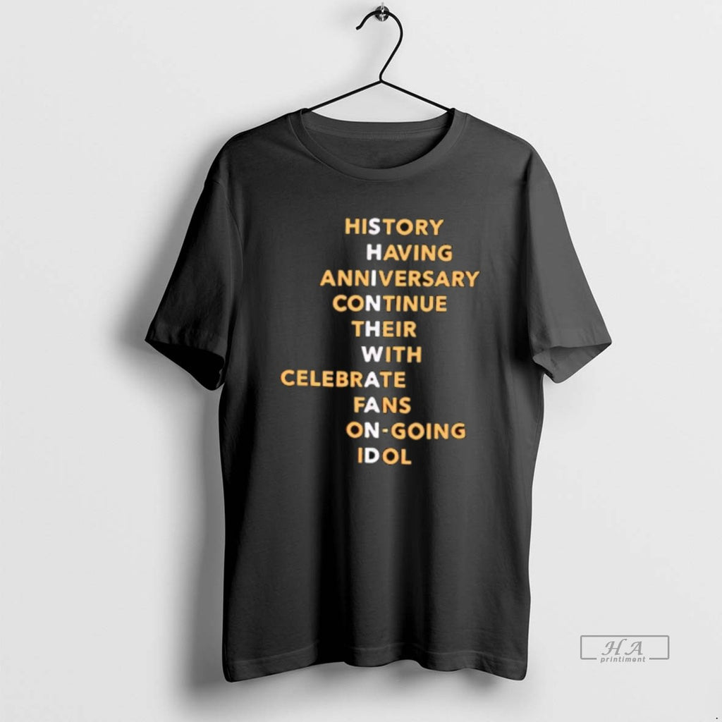 Official History Having Anniversary Continue Their With Celebrate Fans On Going Idol T-Shirts, Hoodie, Sweatshirt