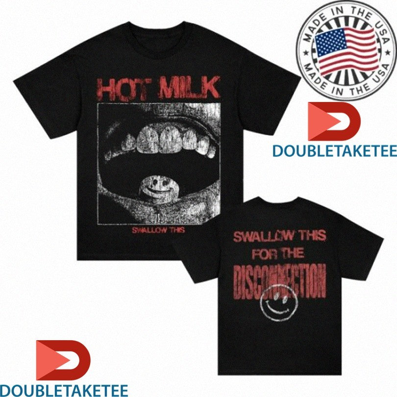 Official Hot Milk Swallow This For Me Disconnection Mouth Smiley Shirts